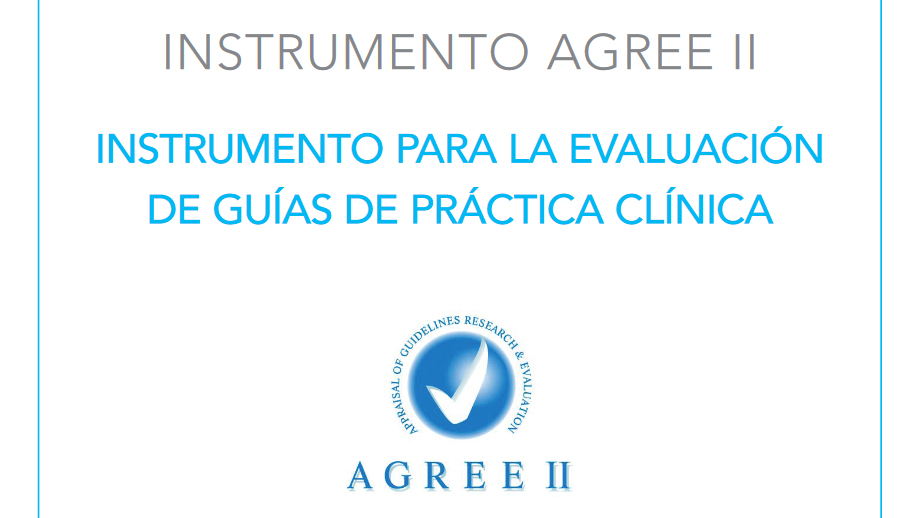 Para evaluar Guías de Práctica Clínica (GPC): AGREE II